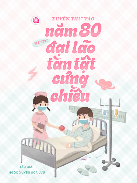 Xuyên Thư Vào Năm 80, Được Đại Lão Tàn Tật Cưng Chiều